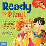 Ready to Play!: A Tale of Toys and Friends, and Barely Any Bickering