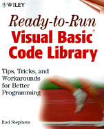 Ready-To-Run Visual Basic (R) Code Library: Tips, Tricks, and Workarounds for Better Programming [With *]