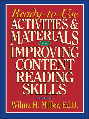 Ready-To-Use Activities & Materials for Improving Content Reading Skills - Miller, Wilma H