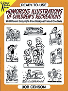Ready-To-Use Humorous Illustrations of Children's Recreations: 96 Different Copyright-Free Designs Printed One Side