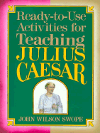 Ready-To-Use Materials For Teaching Julius Caesar (Vol.1 of 4-Volume Shakespeare Teacher's Activities Library)