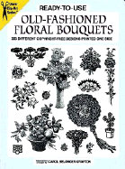 Ready-To-Use Old-Fashioned Floral Bouquets: 333 Different Copyright-Free Designs Printed One Side