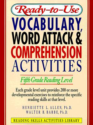 Ready-To-Use Vocabulary, Word Analysis & Comprehension Activities: Fifth Grade Reading Level - Allen, Henriette L, and Barbe, Walter B, Ph.D.