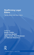 Reaffirming Legal Ethics: Taking Stock and New Ideas