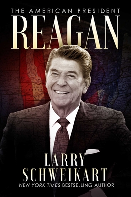 Reagan: The American President - Schweikart, Larry