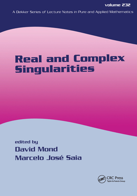 Real and Complex Singularities: The Sixth Workshop at Sao Carlos - Mond, David (Editor), and Saia, Marcelo Jose (Editor)