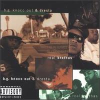 Real Brothas - B.G. Knocc Out & Dresta