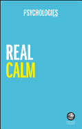 Real Calm: Handle Stress and Take Back Control