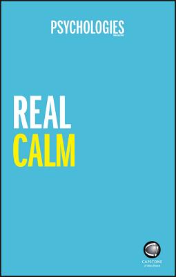 Real Calm: Handle stress and take back control - Psychologies Magazine