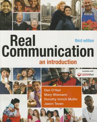 Real Communication: An Introduction - O'Hair, Dan, and Wiemann, Mary, and Mullin, Dorothy Imrich