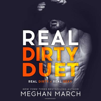 Real Dirty Duet - March, Meghan, and Wolfe, Elena (Read by), and York, Sebastian (Read by)