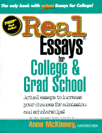 Real Essays for College & Grad School: Acutal Essays to Increase Your Chances for Admission and Scholarships!