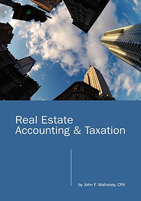 Real Estate Accounting and Taxation - Mahoney, John F