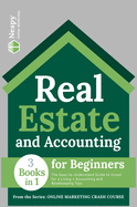Real Estate and Accounting for Beginners [3 in 1]: The Easy-to-Understand Guide to Invest for a Living + Accounting and Bookkeeping Tips