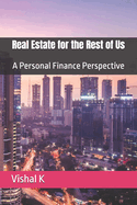 Real Estate for the Rest of Us: A Personal Finance Perspective