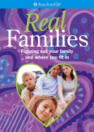 Real Families: Figuring Out Your Family and Where You Fit in - Lynch, Amy