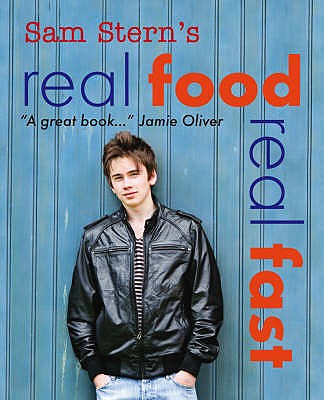 Real Food, Real Fast - Stern, Sam, and Stern, Susan