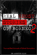 Real Ghost Stories of Borneo 2