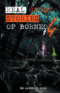 Real Ghost Stories of Borneo 4