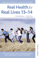 Real Health for Real Lives 13-14 - Boddington, Nick, and King, Adrian (Contributions by)