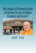 Real Impact of Demonetization on Various Sectors of Indian Economy and Society?: Post Demonetisation Impact on Indian Economy