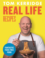 Real Life Recipes: Budget-friendly recipes that work hard so you don't have to