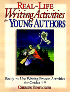 Real-Life Writing Activities for Young Authors: Ready-To-Use Writing Process Activities for Grades 4-9 - Sunflower, Cherlyn