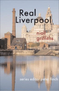 Real Liverpool - Griffiths, Niall, and Finch, Peter (Editor)