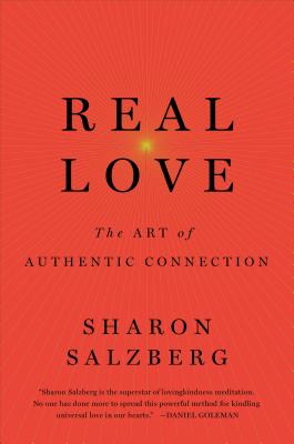 Real Love: The Art of Mindful Connection - Salzberg, Sharon