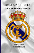 Real Madrid FC: Det Kungliga Arvet