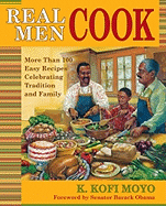 Real Men Cook: More Than 100 Easy Recipes Celebrating Tradition and Family