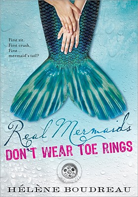 Real Mermaids Don't Wear Toe Rings - Boudreau, Helene