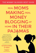 Real Moms Making Real Money Blogging at Home in Their Pajamas