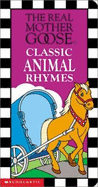 Real Mother Goose Classic Animal Rhymes