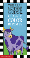 Real Mother Goose Classic Color Rhymes
