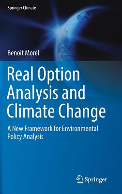 Real Option Analysis and Climate Change: A New Framework for Environmental Policy Analysis - Morel, Benoit