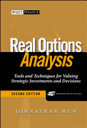 Real Options Analysis: Tools and Techniques for Valuing Strategic Investment and Decisions