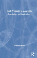 Real Property in Australia: Foundations and Applications