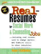 Real-Resumes for Social Work & Counseling Jobs: Including Real Resumes Used to Change Careers and Transfer Skills to Other Industries