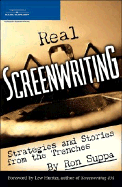 Real Screenwriting: Strategies and Stories from the Trenches