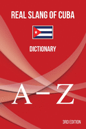 Real Slang of Cuba.: Dictionary.