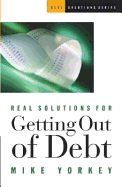 Real Solutions for Getting Out of Debt - Yorkey, Mike