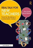 Real Talk for New Teachers: Tools for Building a Sustainable Career
