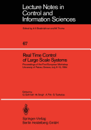 Real Time Control of Large Scale Systems: Proceedings of the First European Workshop, University of Patras, Greece, July 9-12, 1984