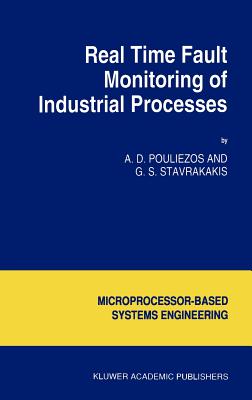 Real Time Fault Monitoring of Industrial Processes - Pouliezos, A D, and Stavrakakis, George S