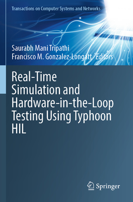 Real-Time Simulation and Hardware-in-the-Loop Testing Using Typhoon HIL - Tripathi, Saurabh Mani (Editor), and Gonzalez-Longatt, Francisco M. (Editor)