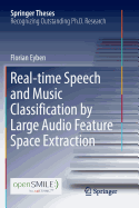 Real-Time Speech and Music Classification by Large Audio Feature Space Extraction