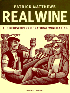 Real Wine: The Rediscovery of Natural Winemaking