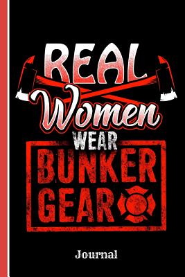 Real Women Wear Bunker Gear: Journal Notebook Planner, Dot Grid 100 Pages (6" X 9") - Slo Treasures