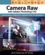 Real World Camera Raw with Adobe Photoshop CS3 - Fraser, Bruce, and Schewe, Jeff